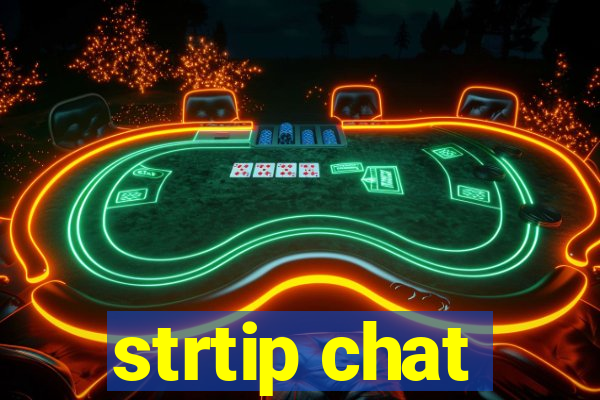 strtip chat